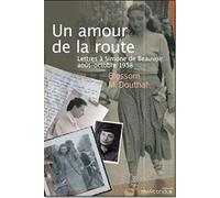 Un amour de la route: Lettres à Simone de Beauvoir, août-octobre 1958