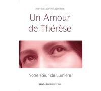 Un Amour de Thérèse: Notre soeur de Lumière