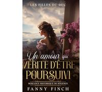 Un Amour Qui Mérite D’Être Poursuivi: Romance Historique De Régence (Les Filles du Duc)