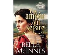 Un amour qui sépare: Une romance historique écossaise pleine d’aventure (Les cœurs des dames de Marie Stuart)