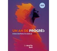 Un an de progrès: Archives décoiffantes d’un monde qui accélère (Un an d'Électrons Libres)