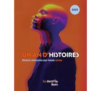 Un an d'histoires: Histoires saisissantes pour humain curieux (Un an d'Électrons Libres)