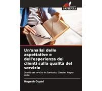 Un’analisi delle aspettative e dell’esperienza dei clienti sulla qualità del servizio: Qualità del servizio in Starbucks, Chester, Regno Unito