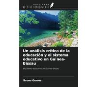 Un análisis crítico de la educación y el sistema educativo en Guinea-Bissau: El sistema educativo de Guinea-Bissau