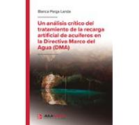 Un análisis crítico del tratamiento de la recarga artificial de acuíferos en la Directiva Marco del Agua (DMA)