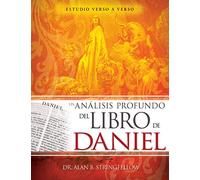 Un Análisis Profundo del Libro de Daniel: Estudio Verso a Verso
