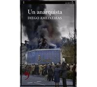 Un anarquista | Diego Ameixeiras Novelle
