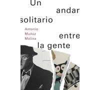 Un andar solitario entre la gente (Biblioteca A. Muñoz Molina)