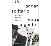 Un andar solitario entre la gente (Biblioteca Abierta)