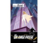 Un ange passe - A.D. 3: Nouvelle de science-fiction, super-héros