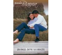 Un Ángel Entre Sus Brazos (ebook)