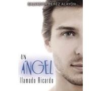 Un Ángel Llamado Ricardo (ebook)