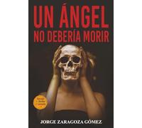 Un ángel no debería morir: (novela negra adictiva ambientada en Alicante): 1 (EL PASADO SIEMPRE VUELVE)