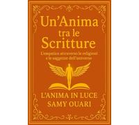 Un’Anima tra le Scritture: L’empatia nelle religioni e nelle saggezze del mondo