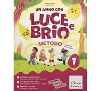 Un anno con Luce e Brio. Metodo 4 caratteri. Con metodo 4 caratteri., Letture, Scrittura, Matematica, Discipline, Diario di bordo. Per la Scuola elementare. Con e-book. Con espansione online (Vol. 1)
