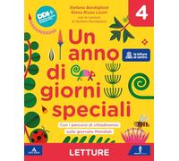 Un anno di giorni speciali. Con Letture, Grammatica, Scrittura, Arte e Musica, Quaderno delle Mappe, Quaderno per la valutazione, Verbi. Per la 4ª ... elementare. Con e-book. Con e... (Vol. 1)