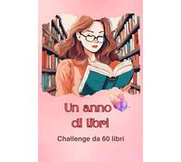 Un anno di libri: Challenge da 60 libri | 60 libri in un anno | Challenge libri | Book lettura libri