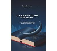 Un Anno di Notti e Racconti: Le 12 storie più amate e ascoltate del 2025 (Racconti per Dormire)