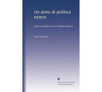 Un anno di politica estera: discorsi raccolti a cura di Amedeo Giannini