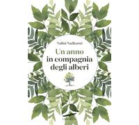 Un anno in compagnia degli alberi (I libri del benessere)