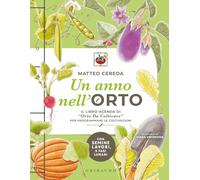 Un anno nell'orto. Il libro-agenda di «Orto Da Coltivare» per programmare le coltivazioni (Hobby)