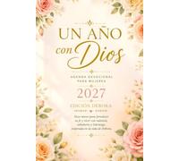Un Año con Dios: Agenda Devocional para Mujeres 2027, Edición Débora: 12 meses para fortalecer tu fe y vivir con valentía, sabiduría y liderazgo, inspirada en la vida de Débora.