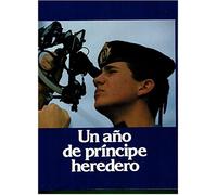 UN AÑO DE PRÍNCIPE HEREDERO
