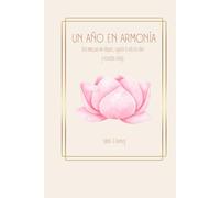 un año en armonia: Doce meses para vivir despacio, organizar tu vida con calma y reconectar contigo. (agendas de Armonia)