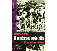 Un año en el frente. El bombardeo de Gernika. Memorias de un miliciano (Ensayo)