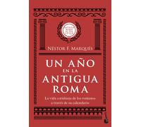 Un año en la antigua Roma. | Néstor F. Marqués