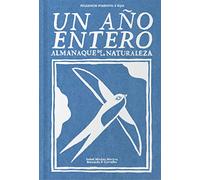 Un año entero: Almanaque de la naturaleza (FULGENCIO PIMENTEL E HIJOS)