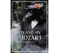 UN AÑO SIN MOZART | Rebeca Carretero Calvo