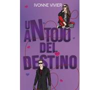 Un antojo del destino. Tú y yo: Un destino caprichoso y una atracción inesperda, la combinación más explosiva.