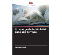 Un aperçu de la féminité dans son écriture