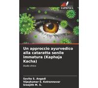 Un approccio ayurvedico alla cataratta senile immatura (Kaphaja Kacha): Studio clinico
