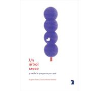 Un árbol crece: y nadie le pregunta por qué