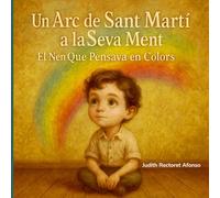 Un Arc de Sant Martí a la seva ment: (El nen que pensava en colors) (Està Bé Ser Diferent)