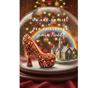 Un arc-en-ciel et des paillettes pour Noël: Romance