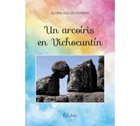 Un arcoíris en Vichocuntín