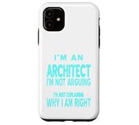 Un arquitecto I'm Not Arguing Just Explaining divertido regalo Carcasa para iPhone 11