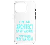 Un arquitecto I'm Not Arguing Just Explaining divertido regalo Carcasa para iPhone 16 Pro