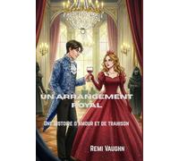 Un arrangement royal: Une histoire d'amour et de trahison