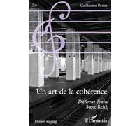 Steve Reich – Un art de la cohérence: Different trains – Editorial L'Harmattan