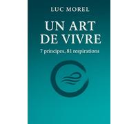 Un art de vivre: 7 principes, 81 respirations