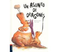 Un asunto de dragones (Álbumes ilustrados)