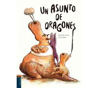 Un asunto de dragones | Alexandre Lacroix, Ronan Badel