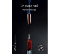 Un asunto rural. XXV Premio de Novela Negra Ciudad de Getafe 2021 (Voz y tiempo)