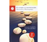 Un Atajo A La Iluminación: guía para la práctica de la atención plena (SIN COLECCION)