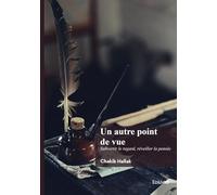 Un autre point de vue: Subvertir le regard, réveiller la pensée