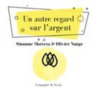 Un Autre Regard Sur Lʼargent (audiolibro)